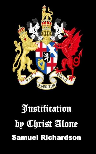 Book cover of: Justification by Christ Alone. By: Richardson, Samuel