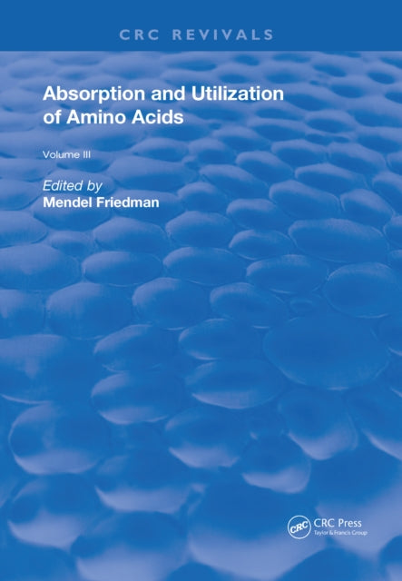 Book cover of: Absorption and Utilization of Amino Acids. By: Mendel Friedman