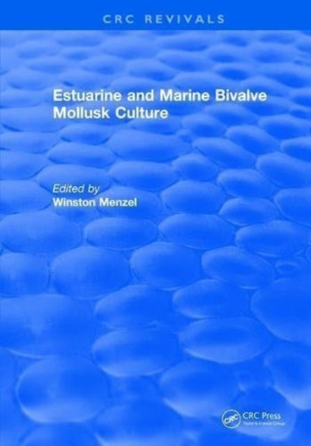 Book cover of: Estuarine and Marine Bivalve Mollusk Culture. By: Winston Menzel