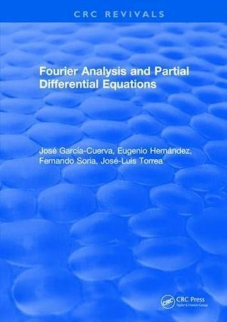 Book cover of: Fourier Analysis and Partial Differential Equations. By: Jose Garcia-Cuerva