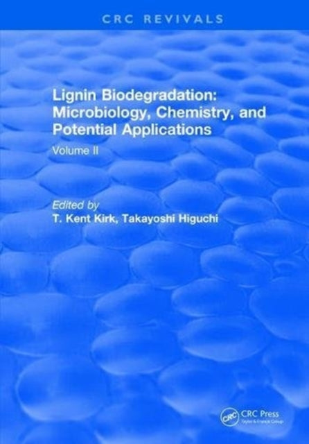 Book cover of: Lignin Biodegradation: Microbiology, Chemistry, and Potential Applications. By: T. K. Kirk