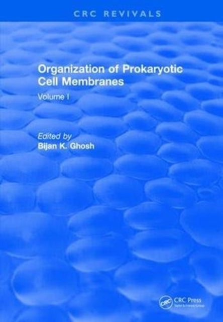 Book cover of: Organization of Prokaryotic Cell Membranes. By: Bijan K. Ghosh