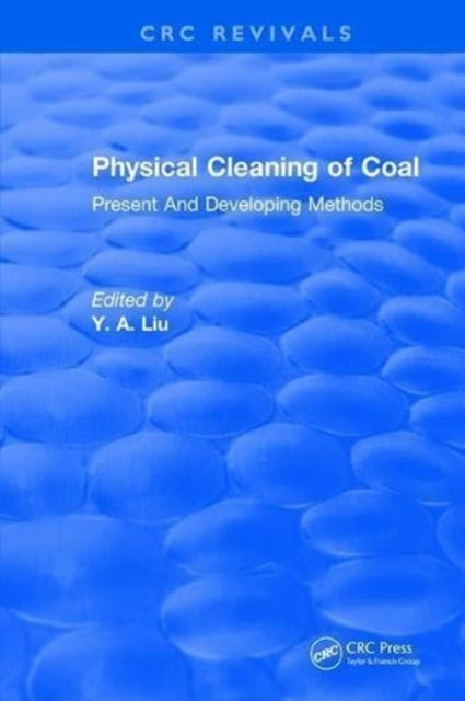 Book cover of: Physical Cleaning of Coal. By: Y. A. Liu