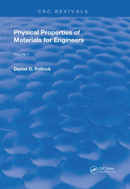 Book cover of: Physical Properties of Materials For Engineers. By: Daniel D. Pollock
