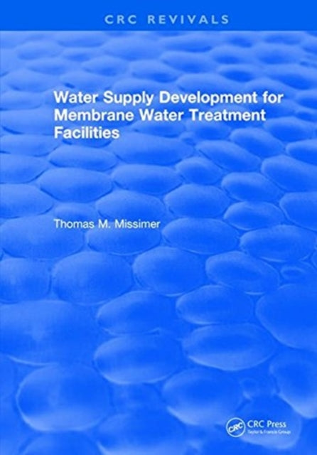 Book cover of: Water Supply Development for Membrane Water Treatment Facilities. By: Thomas M. Missimer