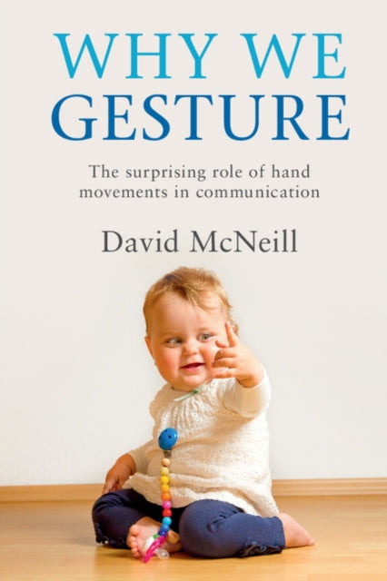 Book cover of: Why We Gesture. By: David McNeill