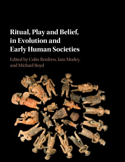 Book cover of: Ritual, Play and Belief, in Evolution and Early Human Societies. By: Colin Renfrew
