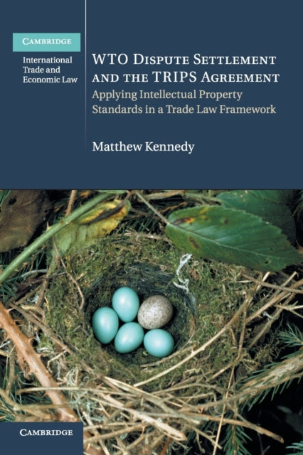 Book cover of: WTO Dispute Settlement and the TRIPS Agreement. By: Matthew Kennedy