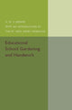 Book cover of: Educational School Gardening and Handwork. By: G. W. S. Brewer