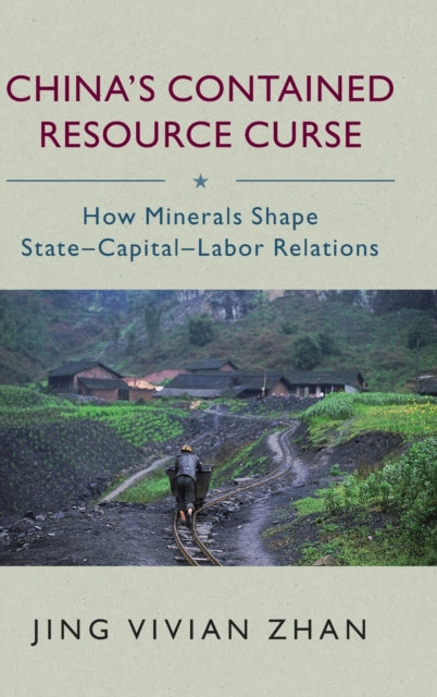 Book cover of: China's Contained Resource Curse. By: Vivian Jing Zhan
