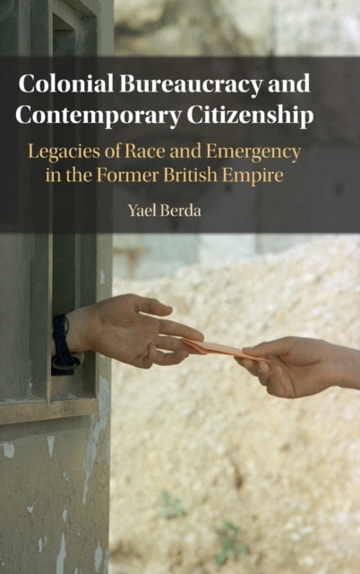 Book cover of: Colonial Bureaucracy and Contemporary Citizenship. By: Yael Berda