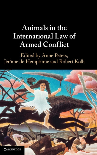 Book cover of: Animals in the International Law of Armed Conflict. By: Anne Peters