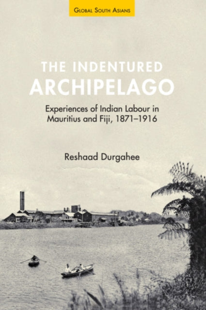 Book cover of: Indentured Archipelago. By: Reshaad Durgahee