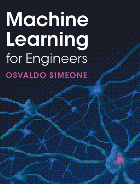 Book cover of: Machine Learning for Engineers. By: Osvaldo Simeone