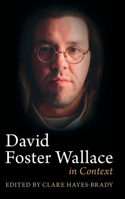 Book cover of: David Foster Wallace in Context. By: Clare Hayes-Brady