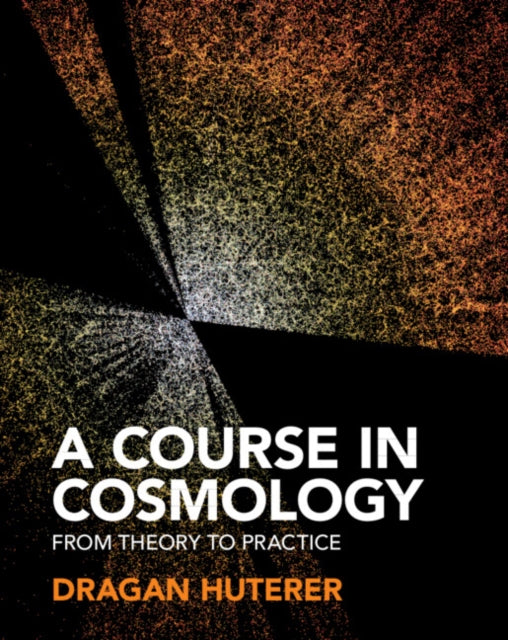 Book cover of: Course in Cosmology. By: Dragan Huterer