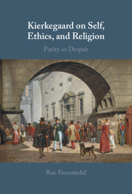 Book cover of: Kierkegaard on Self, Ethics, and Religion. By: Roe Fremstedal