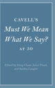 Book cover of: Cavell's Must We Mean What We Say? at 50. By: Greg Chase