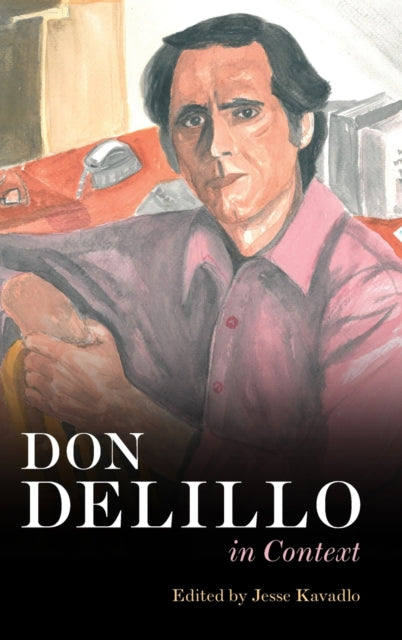 Book cover of: Don DeLillo In Context. By: Jesse Kavadlo
