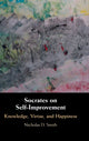 Book cover of: Socrates on Self-Improvement. By: Nicholas D. Smith