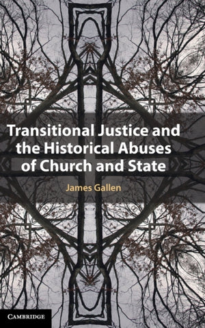 Transitional Justice and the Historical Abuses of Church and State