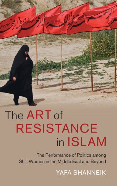 Book cover of: Art of Resistance in Islam. By: Yafa Shanneik