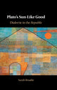 Book cover of: Plato's Sun-Like Good. By: Sarah Broadie