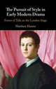 Book cover of: Pursuit of Style in Early Modern Drama. By: Matthew Hunter