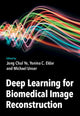 Book cover of: Deep Learning for Biomedical Image Reconstruction. By: Jong Chul Ye