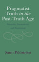 Book cover of: Pragmatist Truth in the Post-Truth Age. By: Sami Pihlström