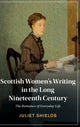 Book cover of: Scottish Women's Writing in the Long Nineteenth Century. By: Juliet Shields
