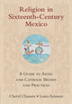 Book cover of: Religion in Sixteenth-Century Mexico. By: Cheryl Claassen