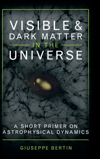 Book cover of: Visible and Dark Matter in the Universe. By: Giuseppe Bertin
