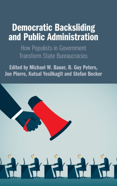 Book cover of: Democratic Backsliding and Public Administration. By: Michael W. Bauer