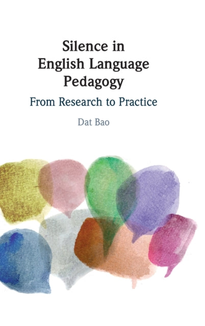 Book cover of: Silence in English Language Pedagogy. By: Dat Bao