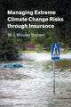 Book cover of: Managing Extreme Climate Change Risks through Insurance. By: W. J. Wouter Botzen