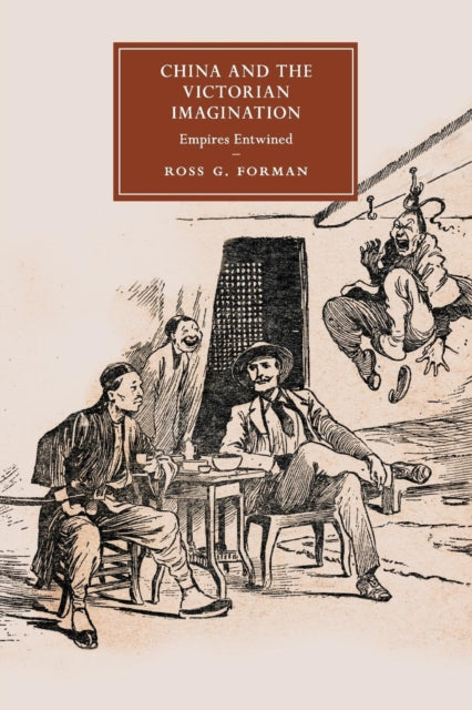 Book cover of: China and the Victorian Imagination. By: Ross G. Forman