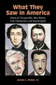 Book cover of: What They Saw in America. By: Nolan, James L. Jr