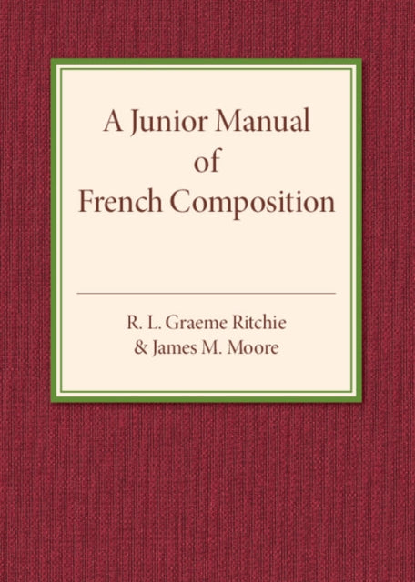 Book cover of: Junior Manual of French Composition. By: R. L. Graeme Ritchie