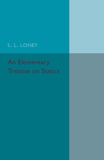 Book cover of: Elementary Treatise on Statics. By: Sidney Luxton Loney