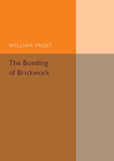 Book cover of: Bonding of Brickwork. By: William Frost