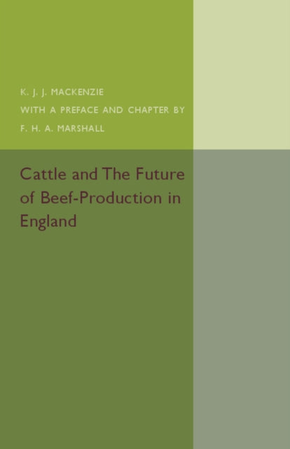 Book cover of: Cattle and the Future of Beef-Production in England. By: K. J. J. Mackenzie