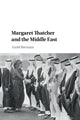 Book cover of: Margaret Thatcher and the Middle East. By: Azriel Bermant