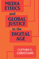 Book cover of: Media Ethics and Global Justice in the Digital Age. By: Clifford G. Christians