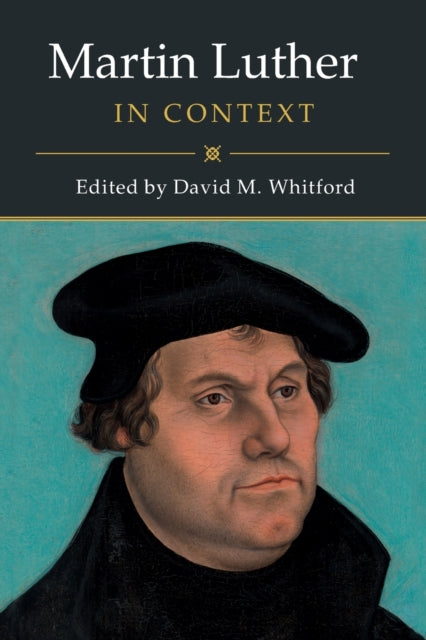 Book cover of: Martin Luther in Context. By: David M. Whitford