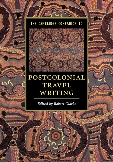 Book cover of: Cambridge Companion to Postcolonial Travel Writing