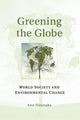 Book cover of: Greening the Globe. By: Ann Hironaka