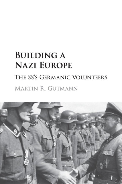 Book cover of: Building a Nazi Europe. By: Martin R. Gutmann