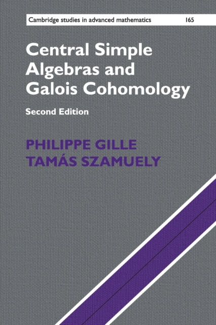 Book cover of: Central Simple Algebras and Galois Cohomology. By: Philippe Gille