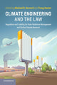 Book cover of: Climate Engineering and the Law. By: Michael B. Gerrard